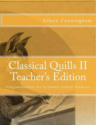 Classical Quills II Teacher's Edition Paperback Lochinvar Press
