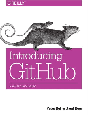 Introducing Github: A Non-Technical Guide Paperback O'Reilly Media