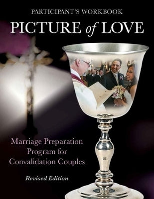 Paperback copy of "Picture of Love" marriage preparation program book for convalidation couples by Morehouse Education Resources.
