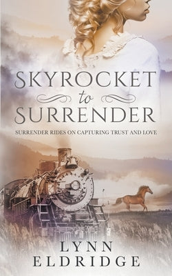 Skyrocket to Surrender: A Historical Western Romance Paperback Wolfpack Publishing