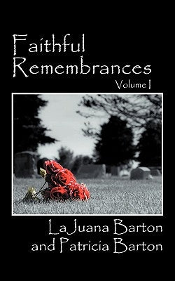 Faithful Remembrances - Volume I Paperback Outskirts Press