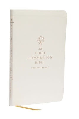 Nabre, New American Bible, Revised Edition, Catholic Bible, First Communion Bible: New Testament, Leathersoft, White: Holy Bible Catholic Bible Press