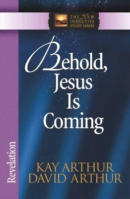Behold, Jesus is Coming: Revelation Paperback Harvest House Publishers