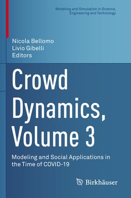 Crowd Dynamics, Volume 3: Modeling and Social Applications in the Time of Covid-19 Paperback Birkhauser