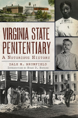 Virginia State Penitentiary: A Notorious History Paperback History Press