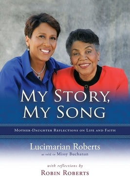 My Story, My Song: Mother-Daughter Reflections on Life and Faith Paperback Upper Room Books