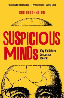 Suspicious Minds: Why We Believe Conspiracy Theories Bloomsbury SIGMA