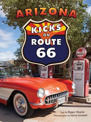 Arizona Kicks on Route 66 Paperback Rio Nuevo Publishers