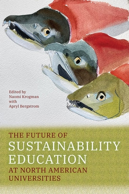 Paperback book titled "The Future of Sustainability Education at North American Universities" published by University of Alberta Press.
