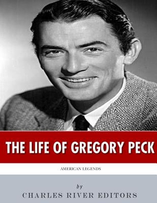 American Legends: The Life of Gregory Peck Paperback Createspace Independent Publishing Platform