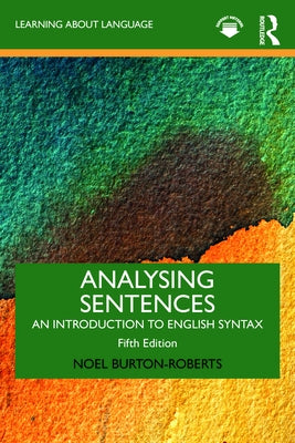 Analysing Sentences: An Introduction to English Syntax Paperback Routledge