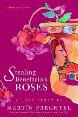 Stealing Benefacio's Roses Paperback North Atlantic Books