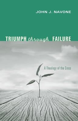 Triumph Through Failure Paperback Wipf & Stock Publishers
