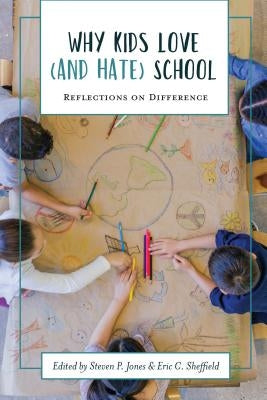 Why Kids Love (and Hate) School: Reflections on Difference Paperback Myers Education Press