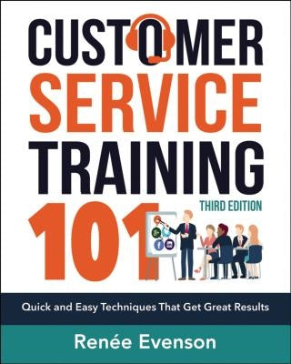 Customer Service Training 101: Quick and Easy Techniques That Get Great Results Paperback Amacom