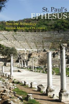 St. Paul's Ephesus: Texts and Archaeology Paperback Michael Glazier Books