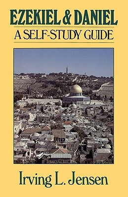 Ezekiel & Daniel: A Self-Study Guide Paperback Moody Publishers