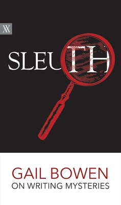 Sleuth: Gail Bowen on Writing Mysteries Paperback University of Regina Press