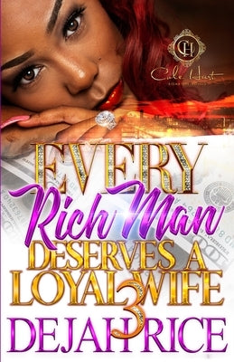Every Rich Man Deserves A Loyal Wife 3: The Finale Paperback Independently Published