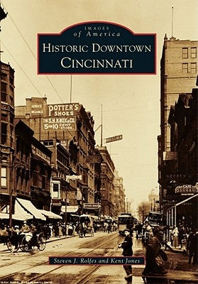 Historic Downtown Cincinnati Paperback Arcadia Publishing (SC)
