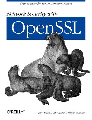 Network Security with Openssl: Cryptography for Secure Communications Paperback O'Reilly Media