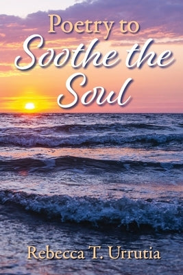 Poetry to Soothe the Soul Paperback Elevation Press