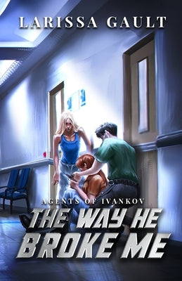 The Way He Broke Me Paperback Larissa Gault