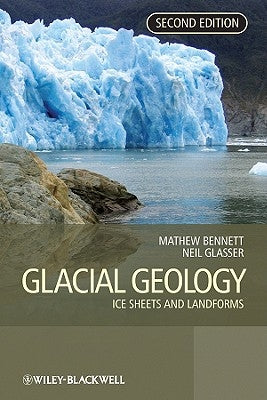 Glacial Geology: Ice Sheets and Landforms Paperback Wiley