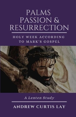 Palms, Passion, and Resurrection Paperback Parson's Porch Books