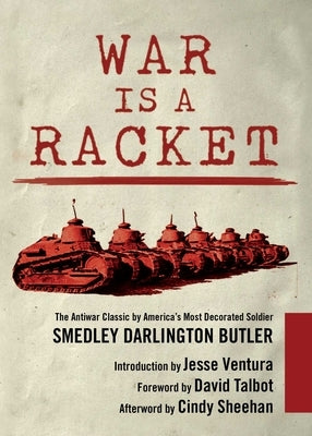 War Is a Racket: The Antiwar Classic by America's Most Decorated Soldier Paperback Skyhorse Publishing