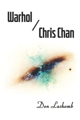 Warhol / Chris Chan: The Lifespan of American Pop Culture, or The Suppression of Reality Paperback Independently Published