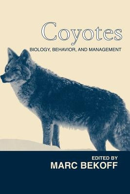 Coyotes: Biology, Behavior and Management Paperback Blackburn Press