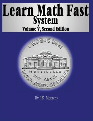 Learn Math Fast System Volume 5: Algebra 1 Paperback Createspace Independent Publishing Platform