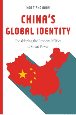 China's Global Identity: Considering the Responsibilities of Great Power Paperback Georgetown University Press
