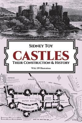 Castles: Their Construction and History Paperback Dover Publications
