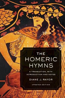 The Homeric Hymns: A Translation, with Introduction and Notes Paperback University of California Press