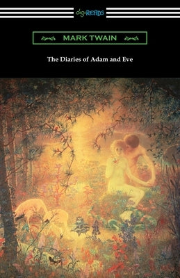 The Diaries of Adam and Eve Paperback Digireads.com