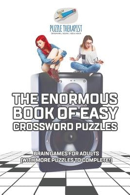 The Enormous Book of Easy Crossword Puzzles Brain Games for Adults (with more puzzles to complete!) Paperback Puzzle Therapist
