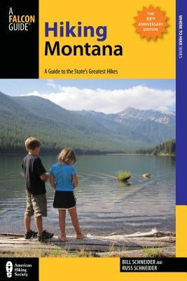 Hiking Montana: A Guide to the State's Greatest Hikes Paperback Falcon Press Publishing