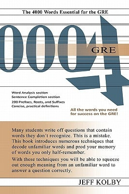 GRE 4000: The 4000 Words Essential for the GRE by Kolby, Jeff