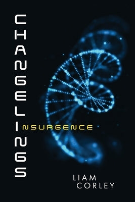 Changelings: Insurgence Paperback Milspeak Books, Milspeak Foundation, Inc.
