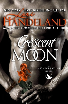Paperback copy of "Crescent Moon: A Nightcreature Novel" by Lori Handeland, featuring a dark, moonlit cover design.