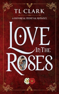 Love in the Roses Paperback Steamy Kettle Publishing