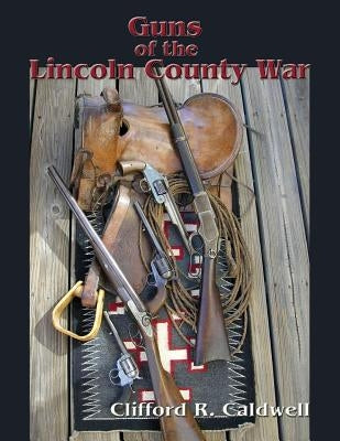 Guns of the Lincoln County War Paperback Sunstone Press