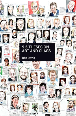 9.5 Theses on Art and Class by Davis, Ben