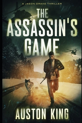 The Assassin's Game: CIA Asssassin Paperback Independently Published
