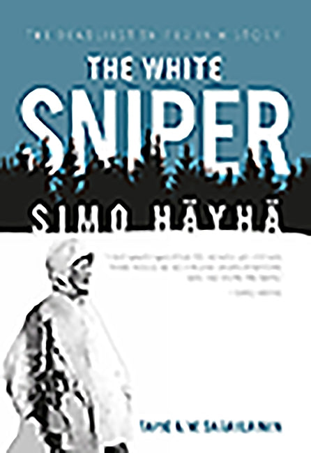 The White Sniper: Simo Häyhä Paperback Casemate