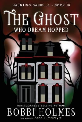 The Ghost Who Dream Hopped Paperback Robeth Publishing, LLC
