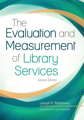 The Evaluation and Measurement of Library Services Paperback Bloomsbury Publishing PLC