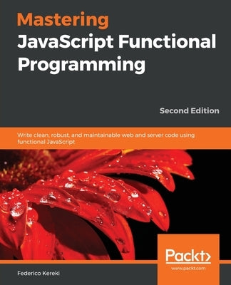 Paperback of Mastering JavaScript Functional Programming Second Edition by Packt Publishing, showing the book cover with title and author.
